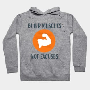 Build Muscles Not Excuses Hoodie